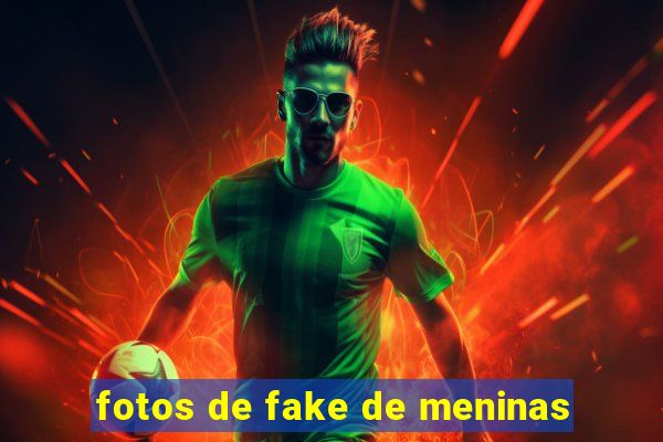 fotos de fake de meninas